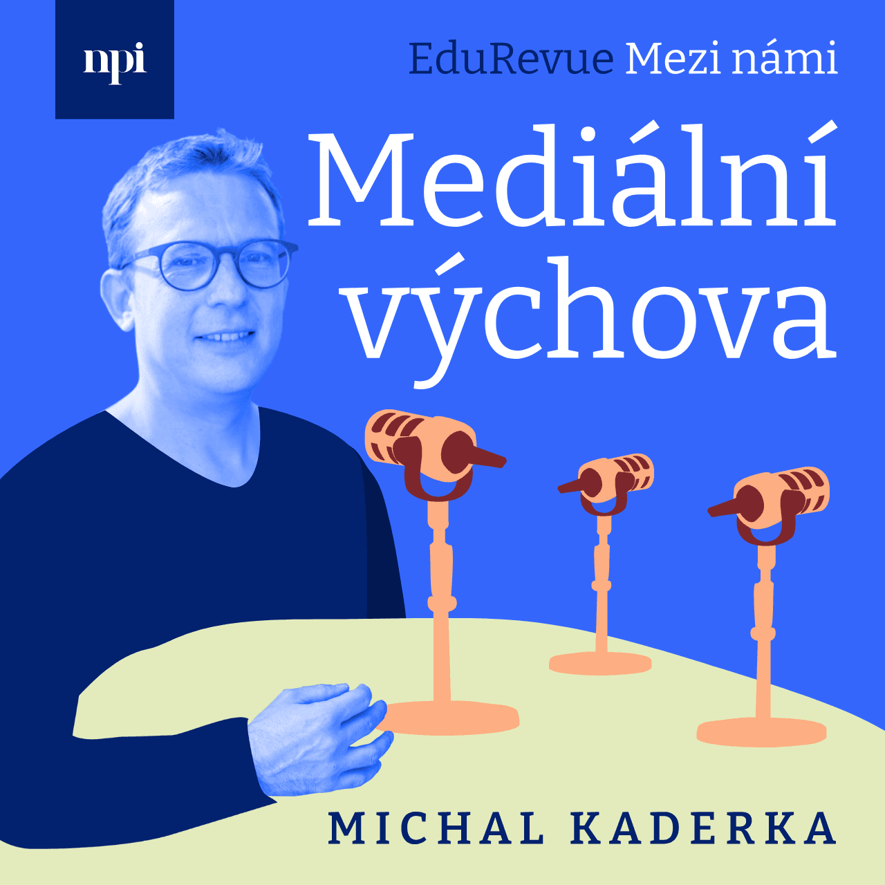 Náhled podcastu NPI EduRevue Mezi námi: Mediální výchova s Michalem Kaderkou